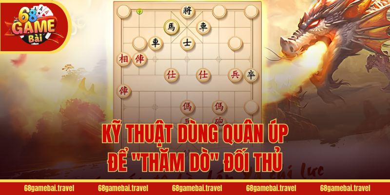 Kỹ thuật dùng quân úp để "thăm dò" đối thủ