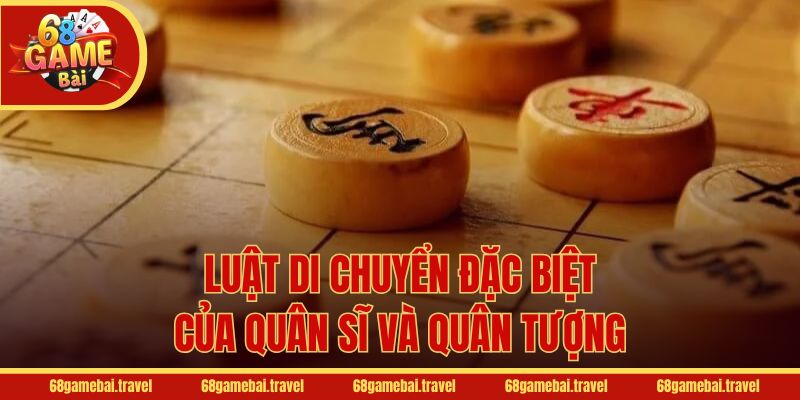 Luật di chuyển đặc biệt của quân Sĩ và quân Tượng