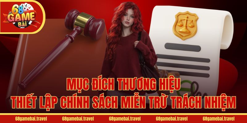 Mục đích thương hiệu thiết lập chính sách miễn trừ trách nhiệm