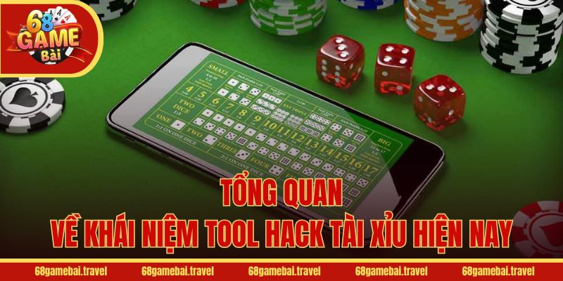 Tổng quan về khái niệm tool hack tài xỉu hiện nay