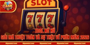 Tool Nổ Hũ - Giải Mã Thuật Toán Và Sự Thật Về Phần Mềm 2026